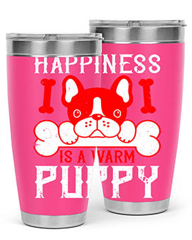 Happiness is a warm puppy Style 203#- dog- Tumbler