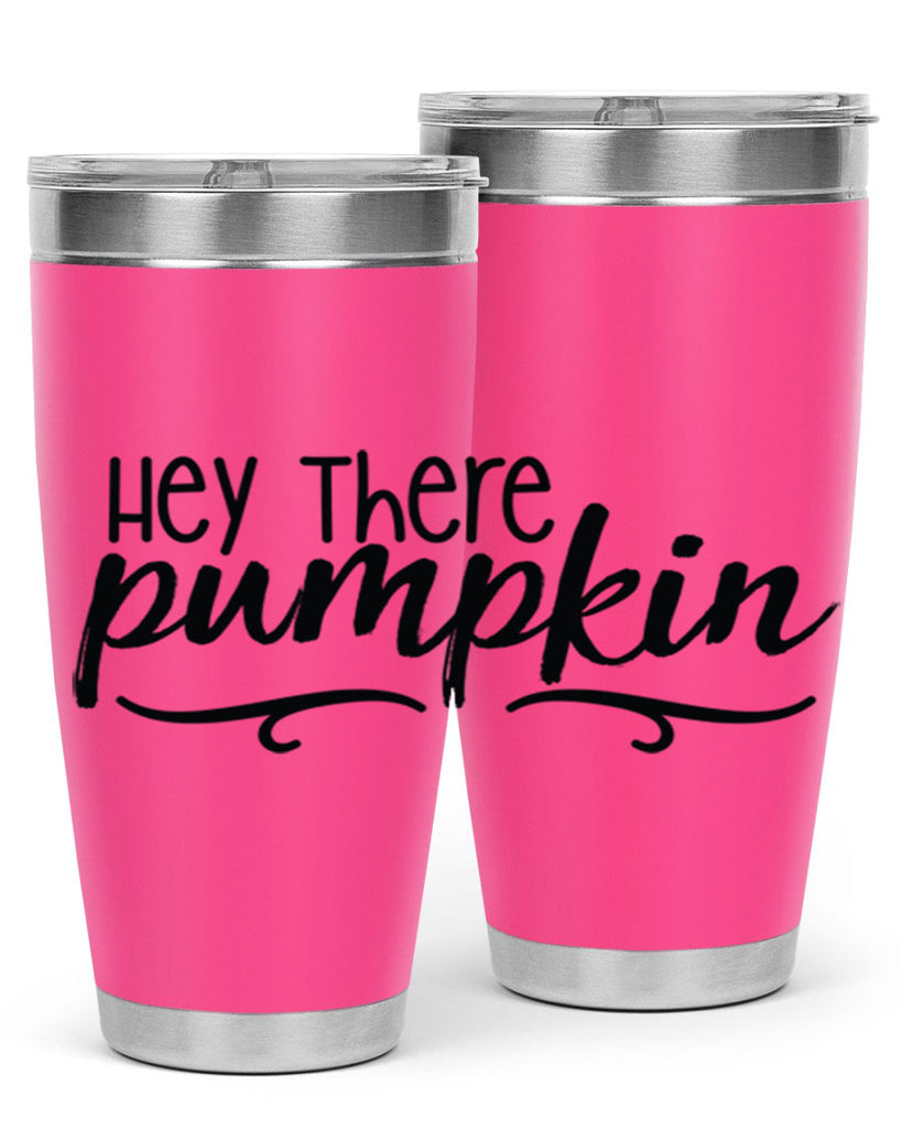 Hey There Pumpkin 311#- fall- Tumbler