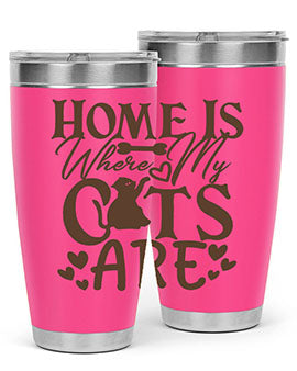 Home Is Where My Cats Are Style 15#- cat- Tumbler