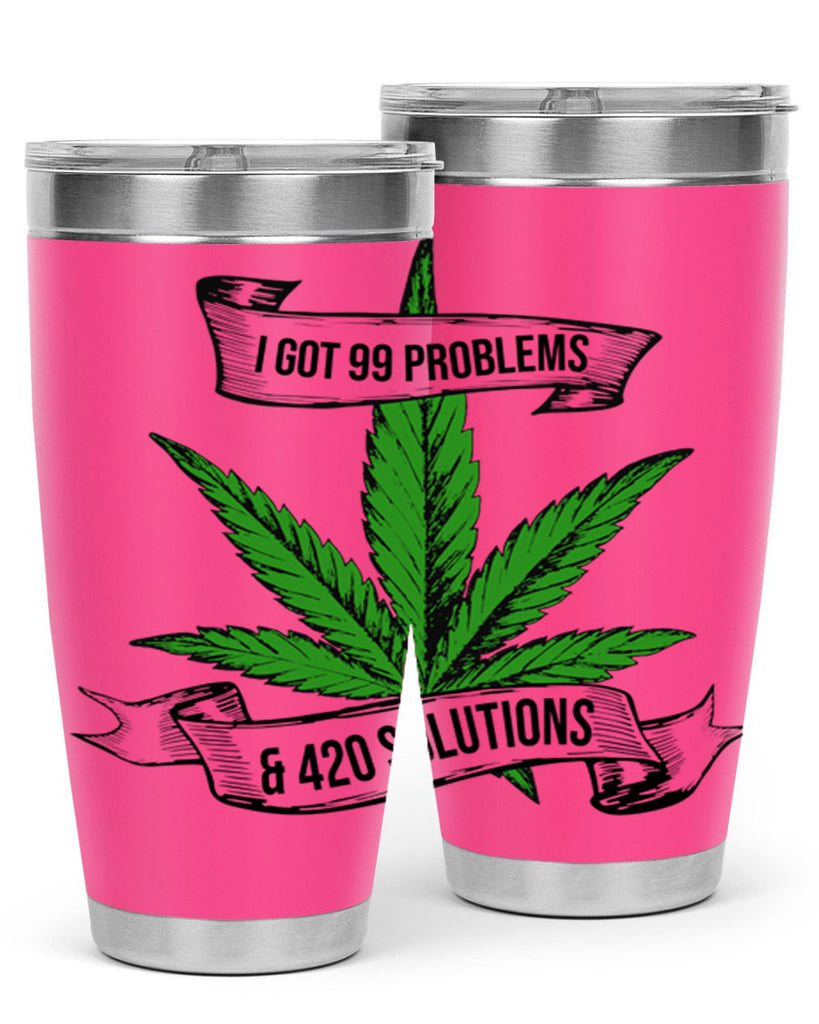 I Got Problems 420 Solutions 139#- marijuana- Tumbler