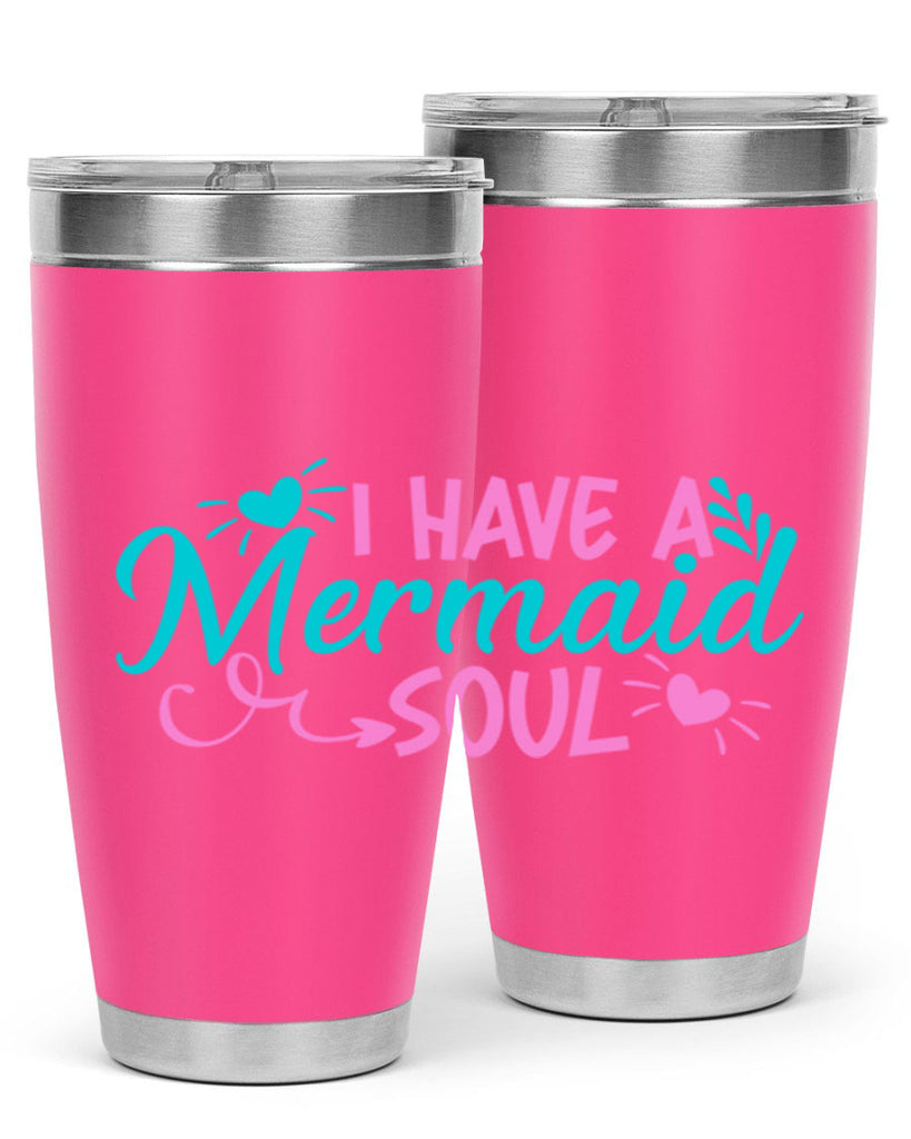 I Have A Mermaid Soul 210#- mermaid- Tumbler