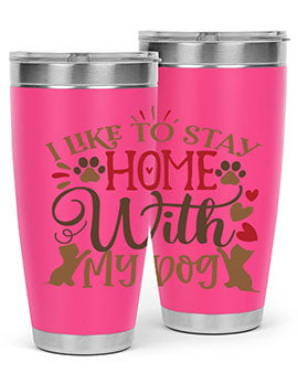 I Like to Stay Home With My Dog Style 80#- dog- Tumbler