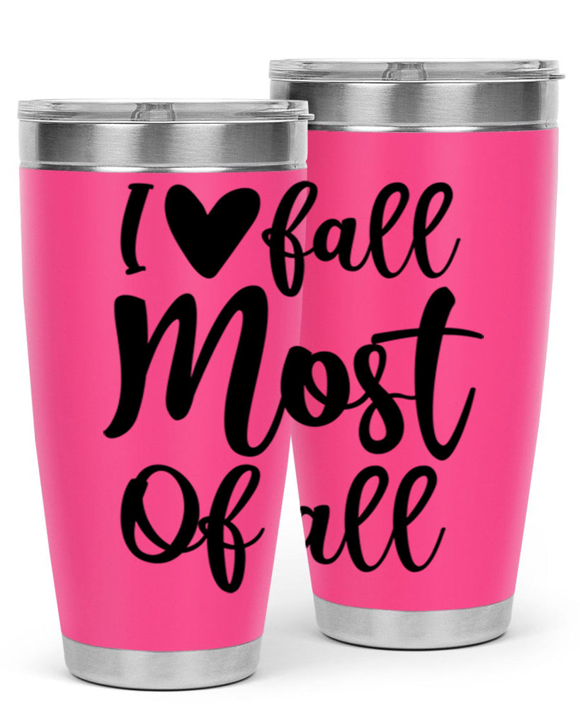 I Love Fall Most Of All 330#- fall- Tumbler