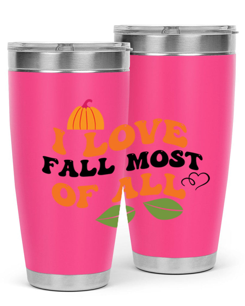 I Love Fall Most Of All 334#- fall- Tumbler