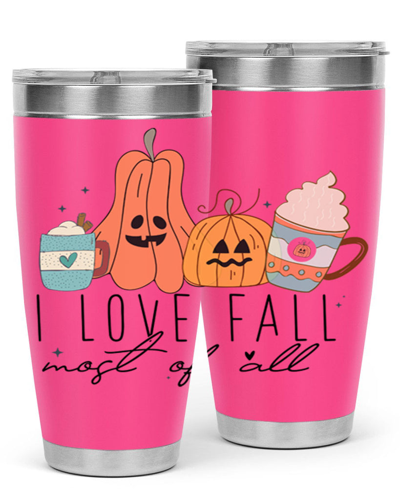 I Love Fall Most Of All 335#- fall- Tumbler