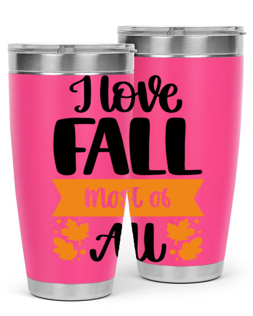 I Love Fall Most Of All 498#- fall- Tumbler