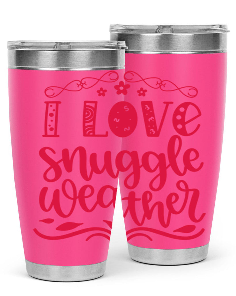 I Love Snuggle Weather 338#- fall- Tumbler