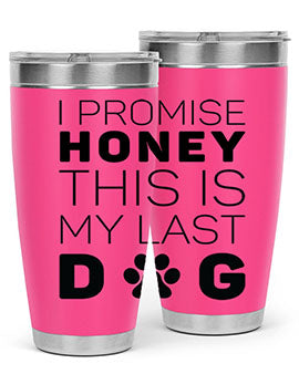 I Promise Honey Style 40#- dog- Tumbler