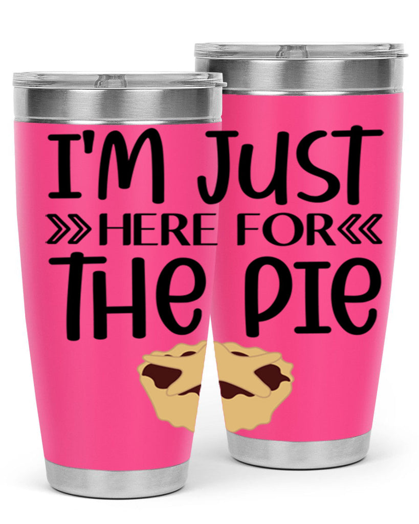 I m Just Here For The Pie 339#- fall- Tumbler