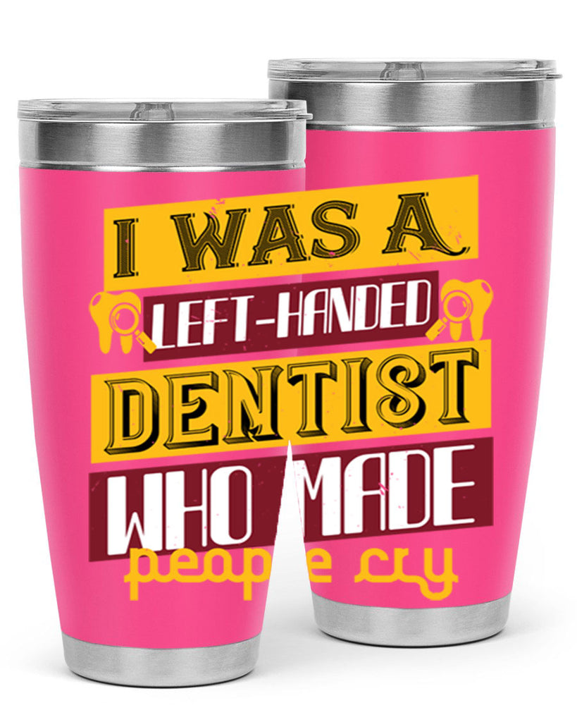I was aleft handed Style 34#- dentist- tumbler