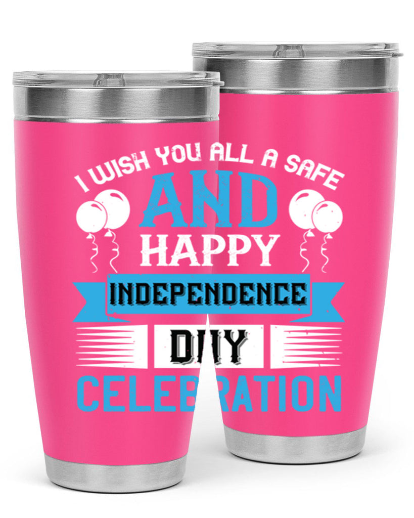 I wish you all a safe and happy Independence Day celebration Style 115#- Fourt Of July- Tumbler