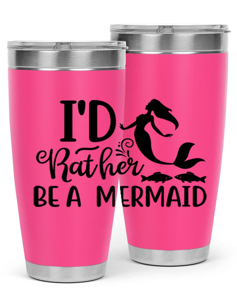 ID RATHER BE A MERMAID 245#- mermaid- Tumbler