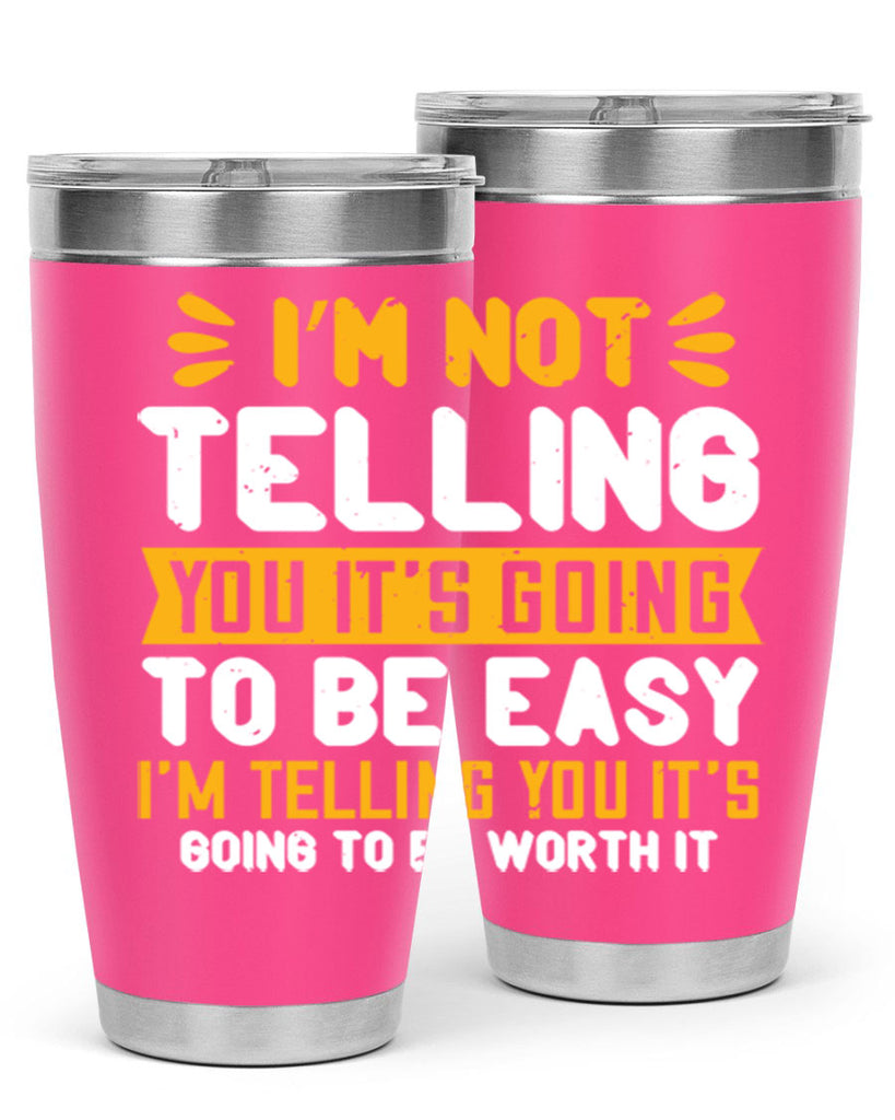 I’m not telling you it’s going to be easy Style 301#- nurse- tumbler