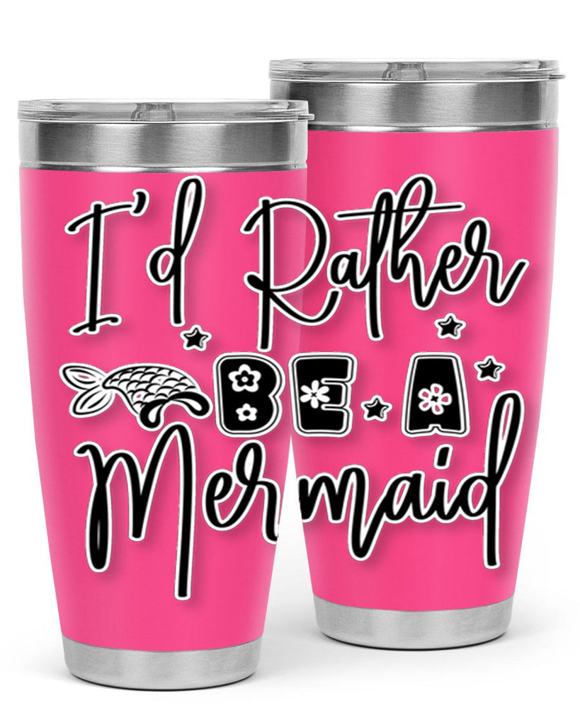 Id Rather Be A Mermaid 242#- mermaid- Tumbler