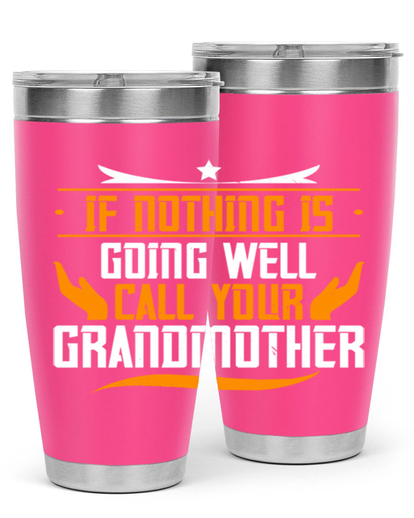 If nothing is going well 69#- grandma - nana- Tumbler