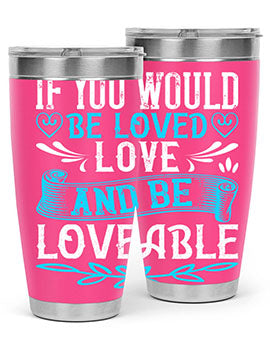 If you would be loved love and be loveable Style 38#- dog- Tumbler