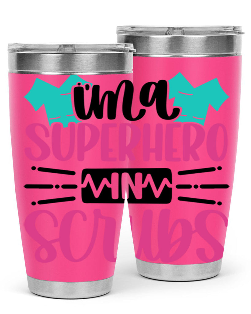 Im A Superhero In Scrubs Style Style 153#- nurse- tumbler