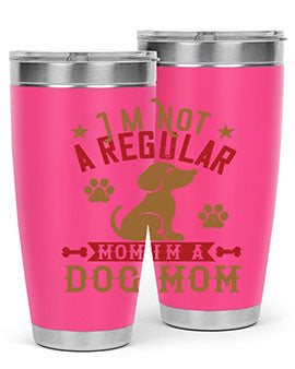 Im Not A Regular Mom Im A Dog Mom Style 185#- dog- Tumbler