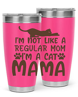 Im Not Like A Regular Mom Im A Cat Mama Style 17#- cat- Tumbler