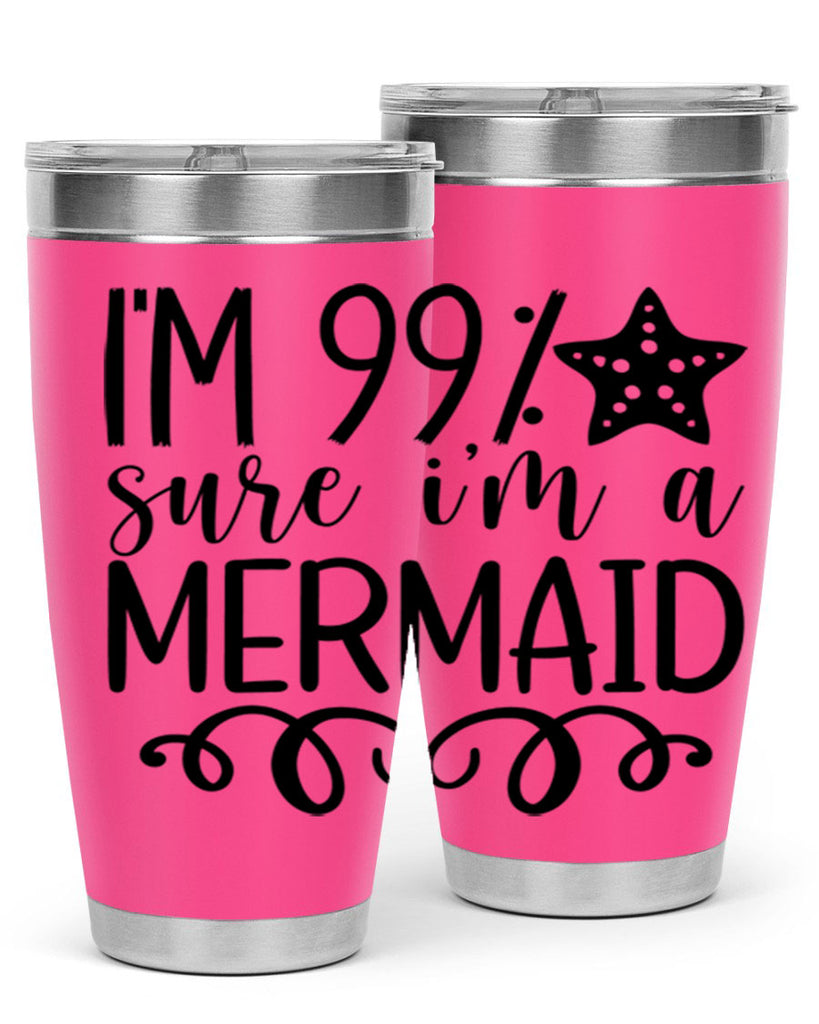 Im Sure Im A 251#- mermaid- Tumbler