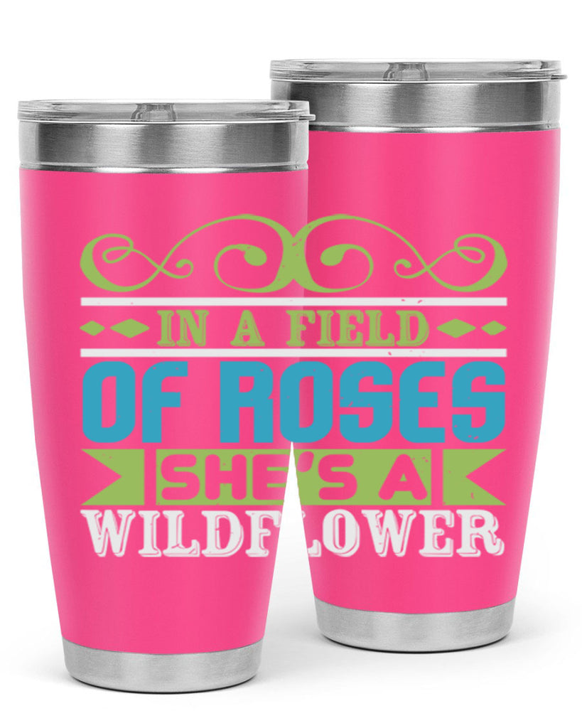 Ina field of Roses shes a wildflower Style 195#- baby- tumbler