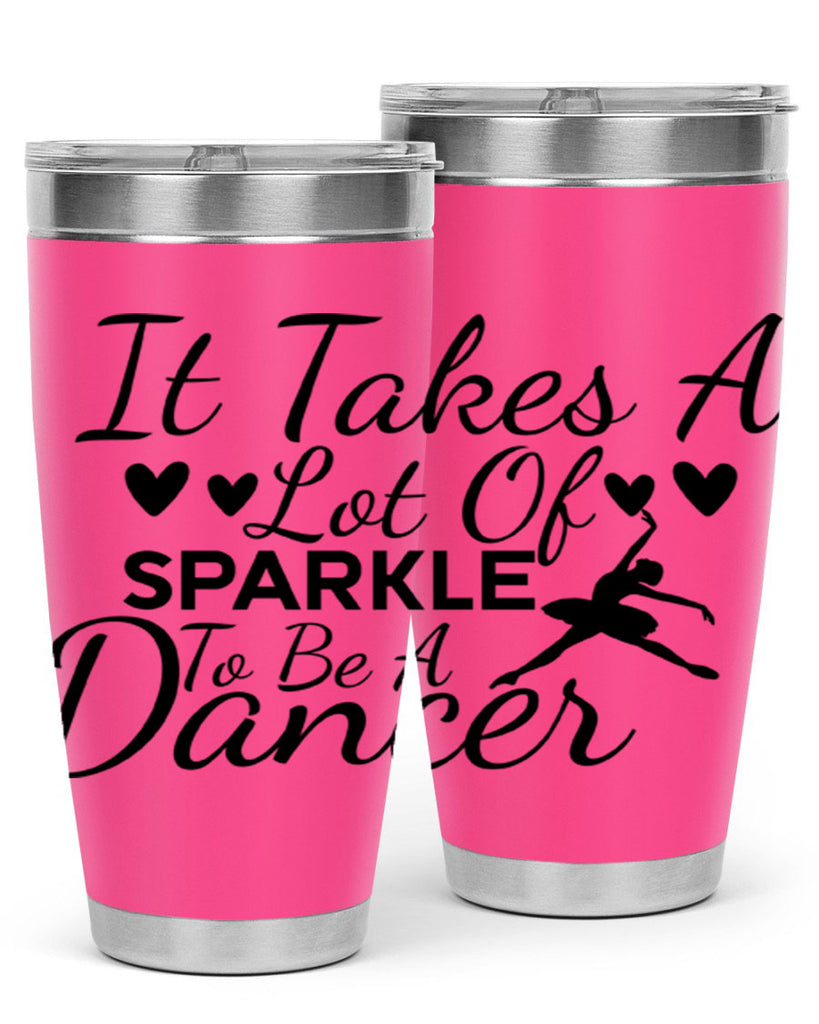 It Takes a Lot of Sparkle to Be a Dancer 53#- ballet- Tumbler