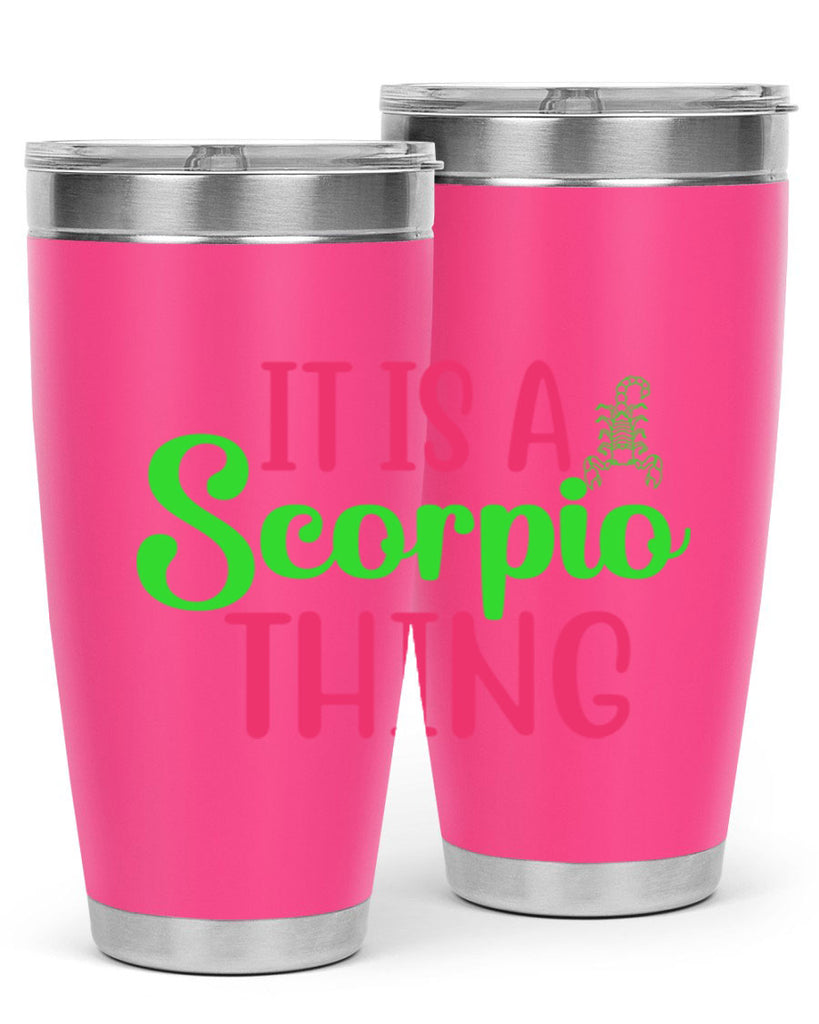 It is a scorpio thing 258#- zodiac- Tumbler