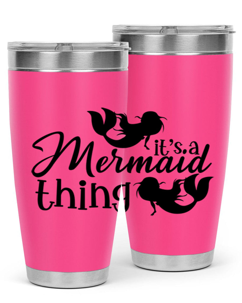 It s A Mermaid Thing 276#- mermaid- Tumbler