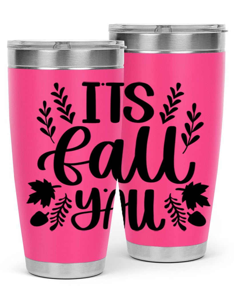 Its Fall Yall 500#- fall- Tumbler