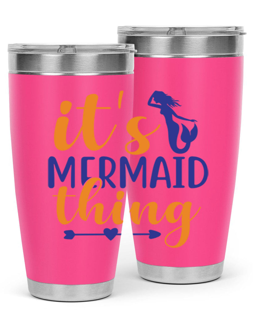 Its Mermaid Thing 279#- mermaid- Tumbler