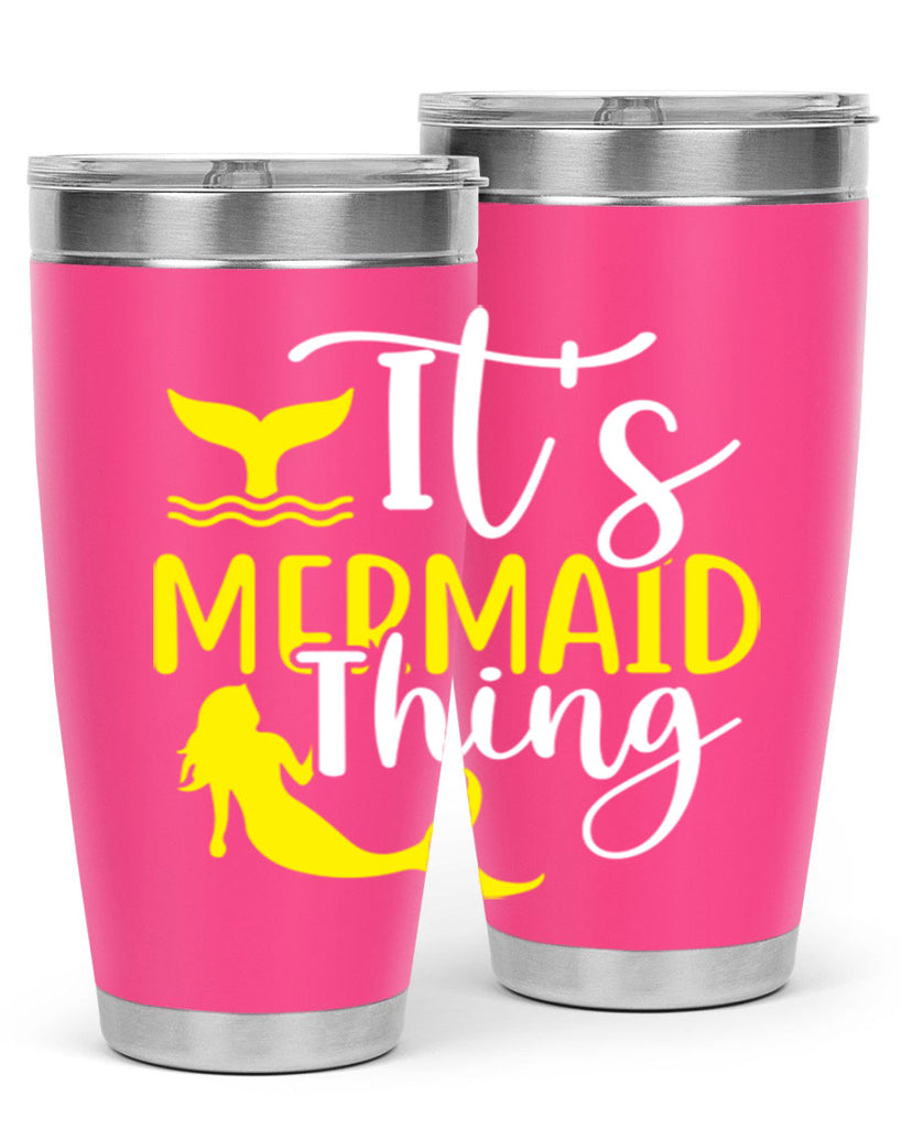 Its Mermaid Thing 280#- mermaid- Tumbler