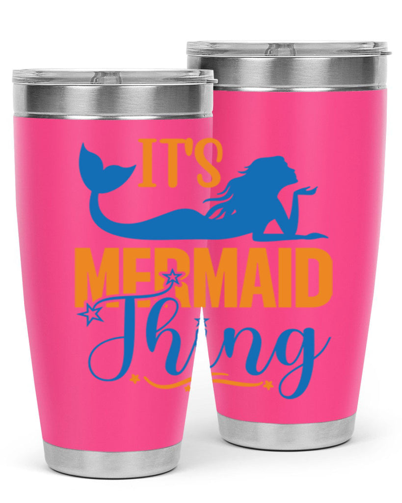 Its Mermaid Thing 283#- mermaid- Tumbler