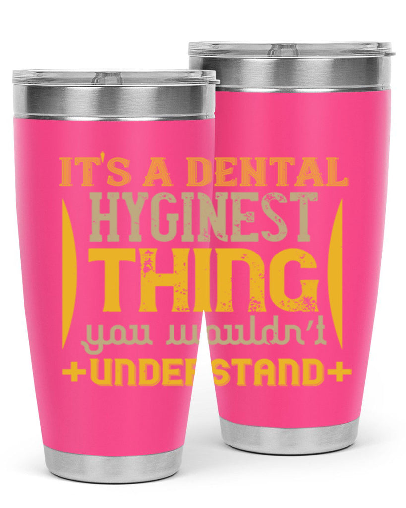 Its a dental hyginest Style 30#- dentist- tumbler