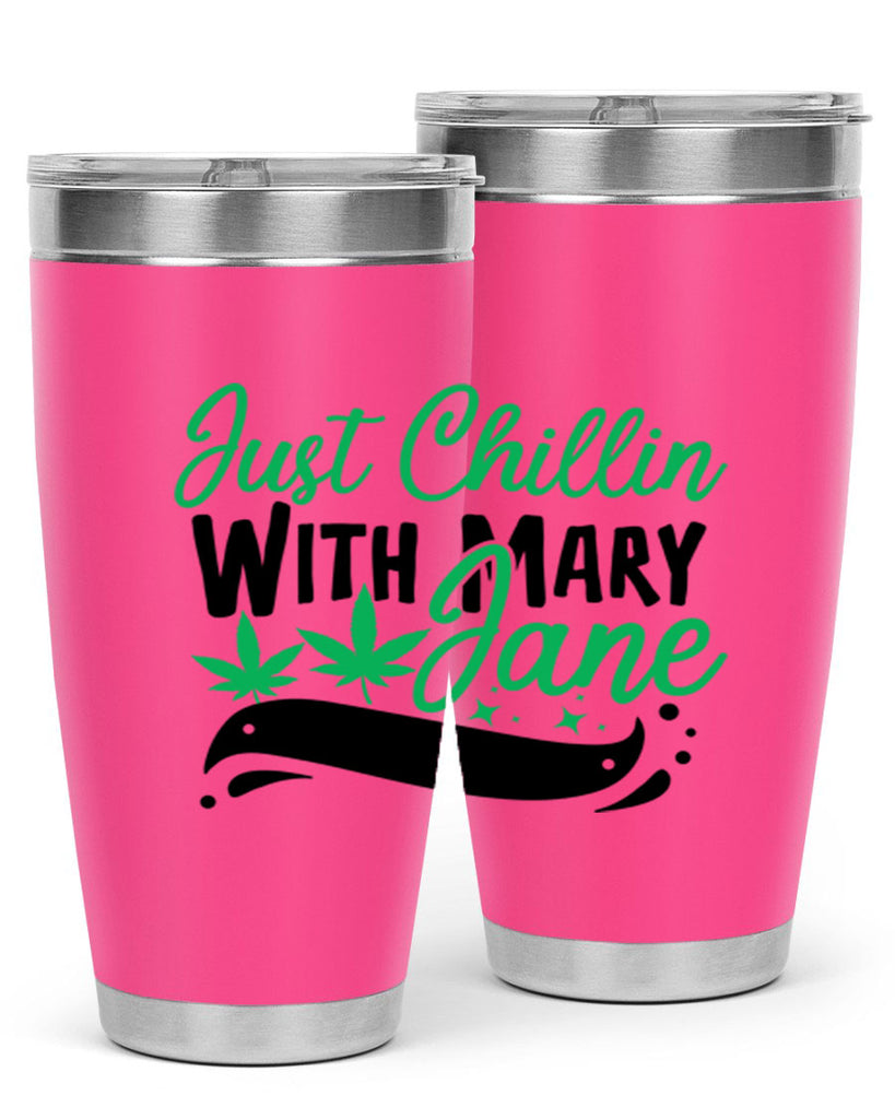 Just Chillin With Marry Jane 165#- marijuana- Tumbler