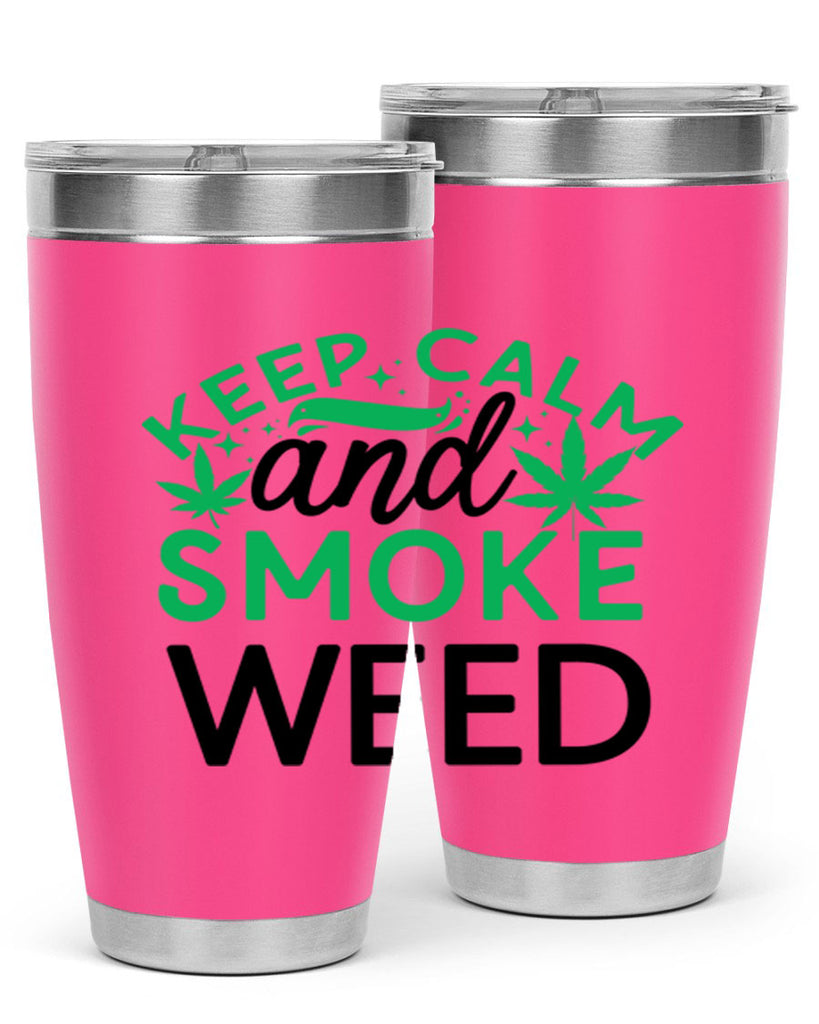 Keep Calm And Smoke Weed 172#- marijuana- Tumbler