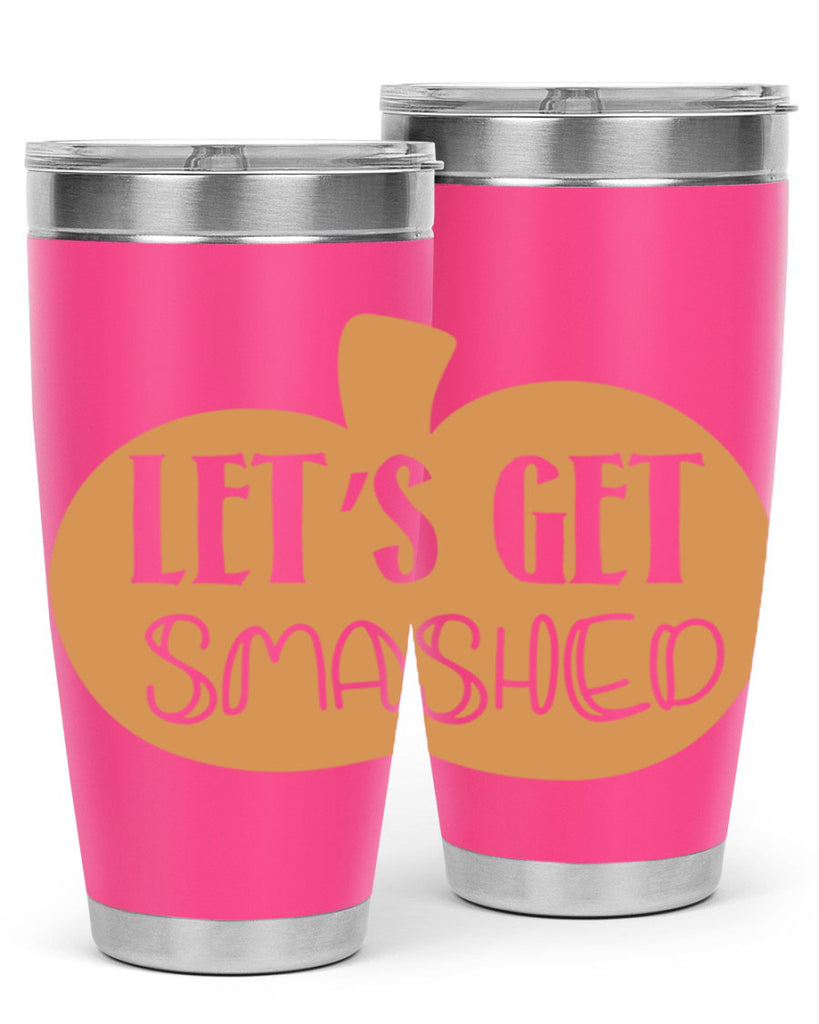 Let s Get Smashed 399#- fall- Tumbler