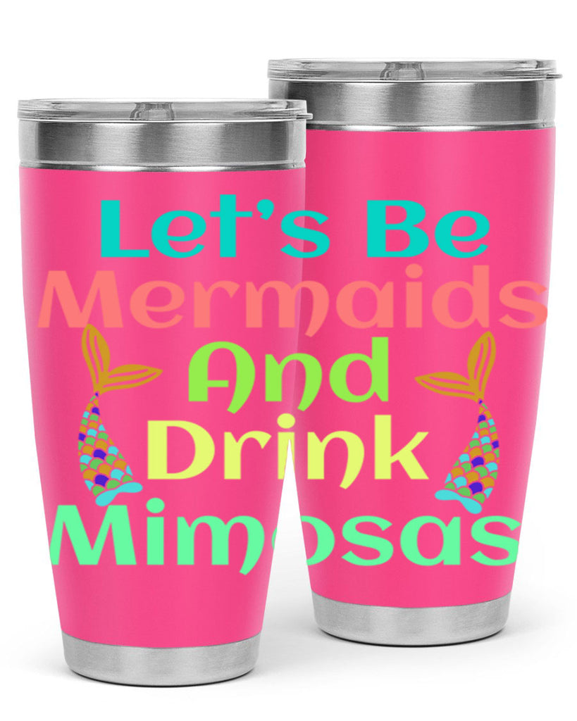 Lets Be Mermaids And Drink 296#- mermaid- Tumbler