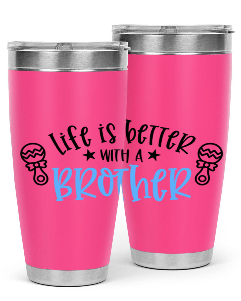 Life Is Better With A Brother Style 72#- baby- tumbler