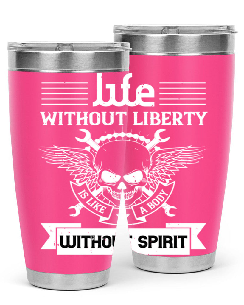 Life without liberty is like a body without spirit Style 132#- Fourt Of July- Tumbler