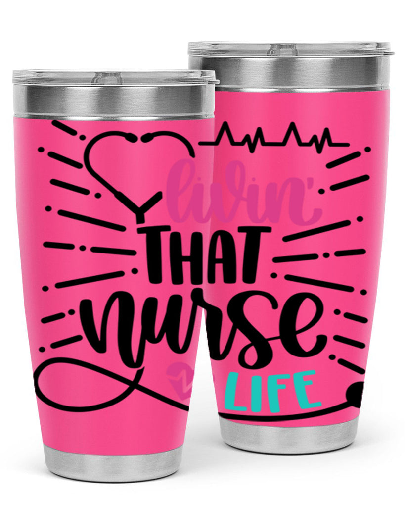 Livin That Nurse Life Style Style 140#- nurse- tumbler