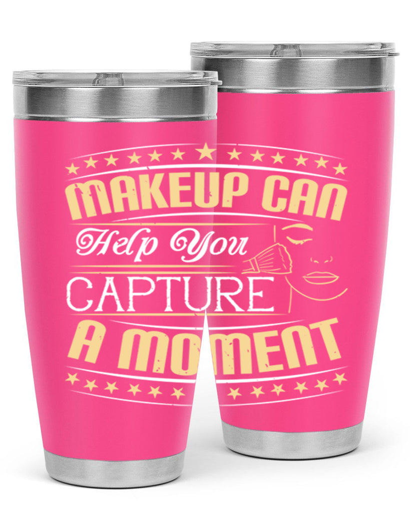 Makeup can help you capture a moment Style 195#- make up- Tumbler