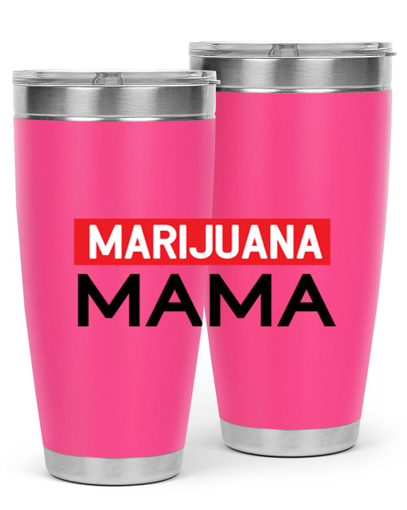 Marijuana Mama 207#- marijuana- Tumbler