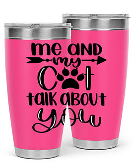 Me And Cat Talk About You Style 100#- cat- Tumbler