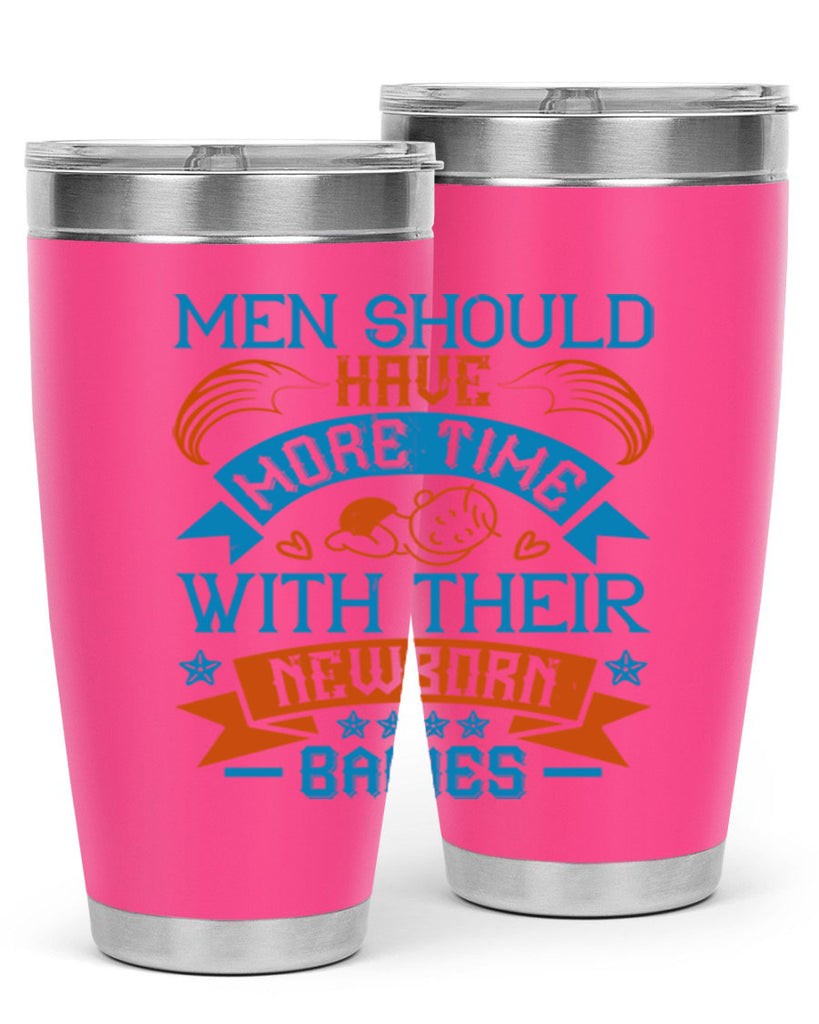 Men should have more time with their newborn babies Style 113#- baby- tumbler