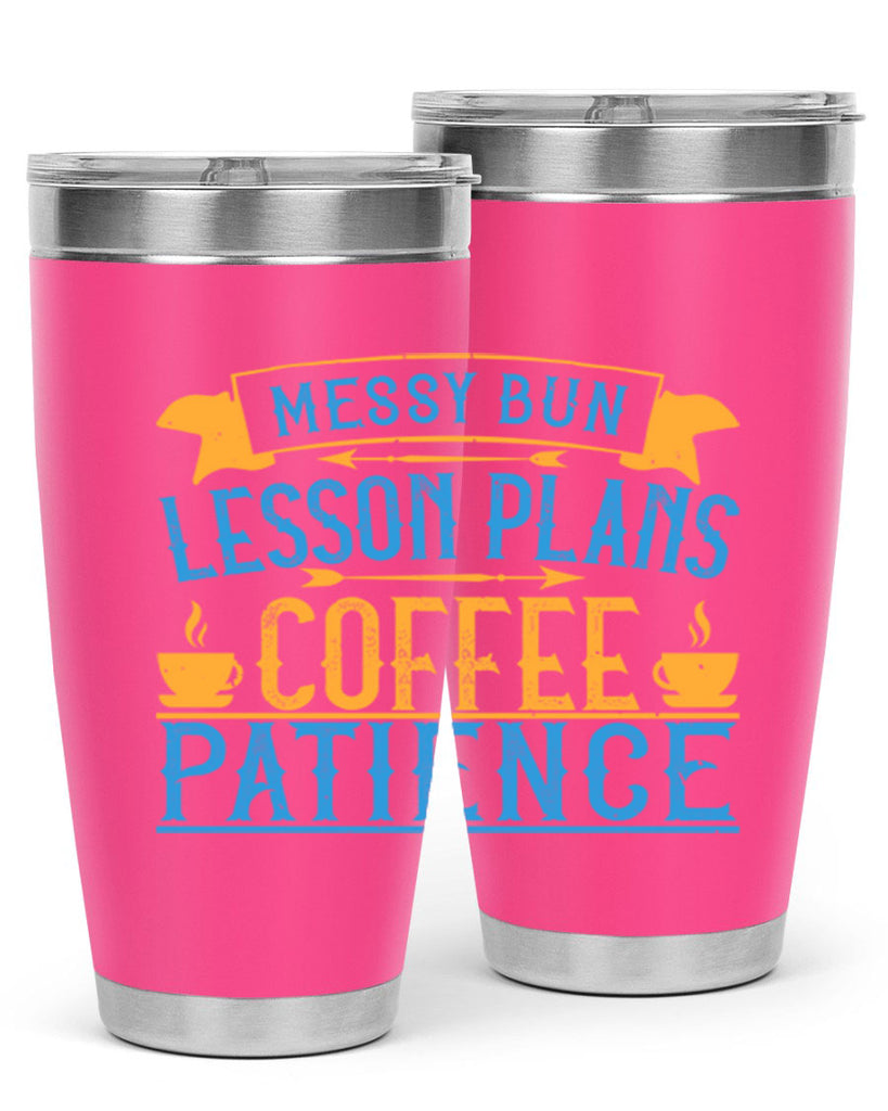 Messy bun lesson plans coffee patience Style 94#- teacher- tumbler