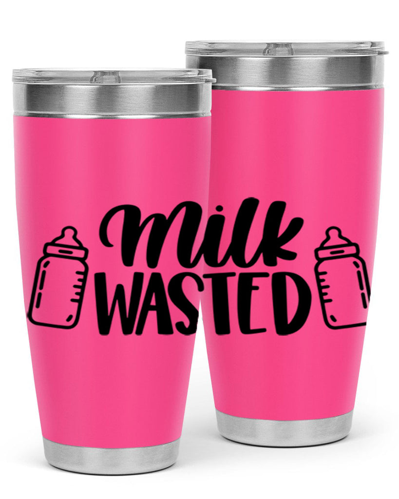 Milk Wasted Style 47#- baby- tumbler