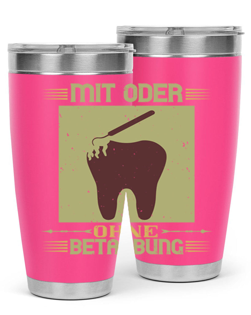 Mit oder ohne betaubung Style 25#- dentist- tumbler