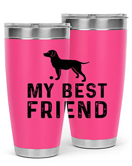 My Best Friend Style 38#- dog- Tumbler