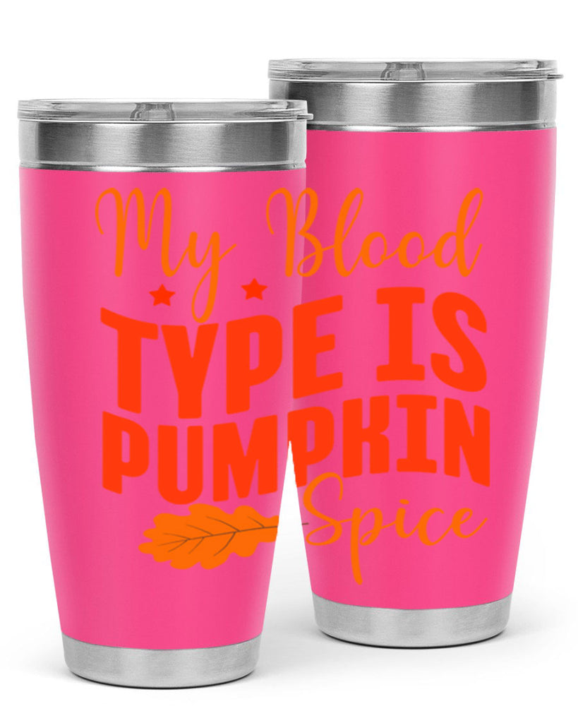 My Blood Type Is Pumpkin Spice Design 433#- fall- Tumbler