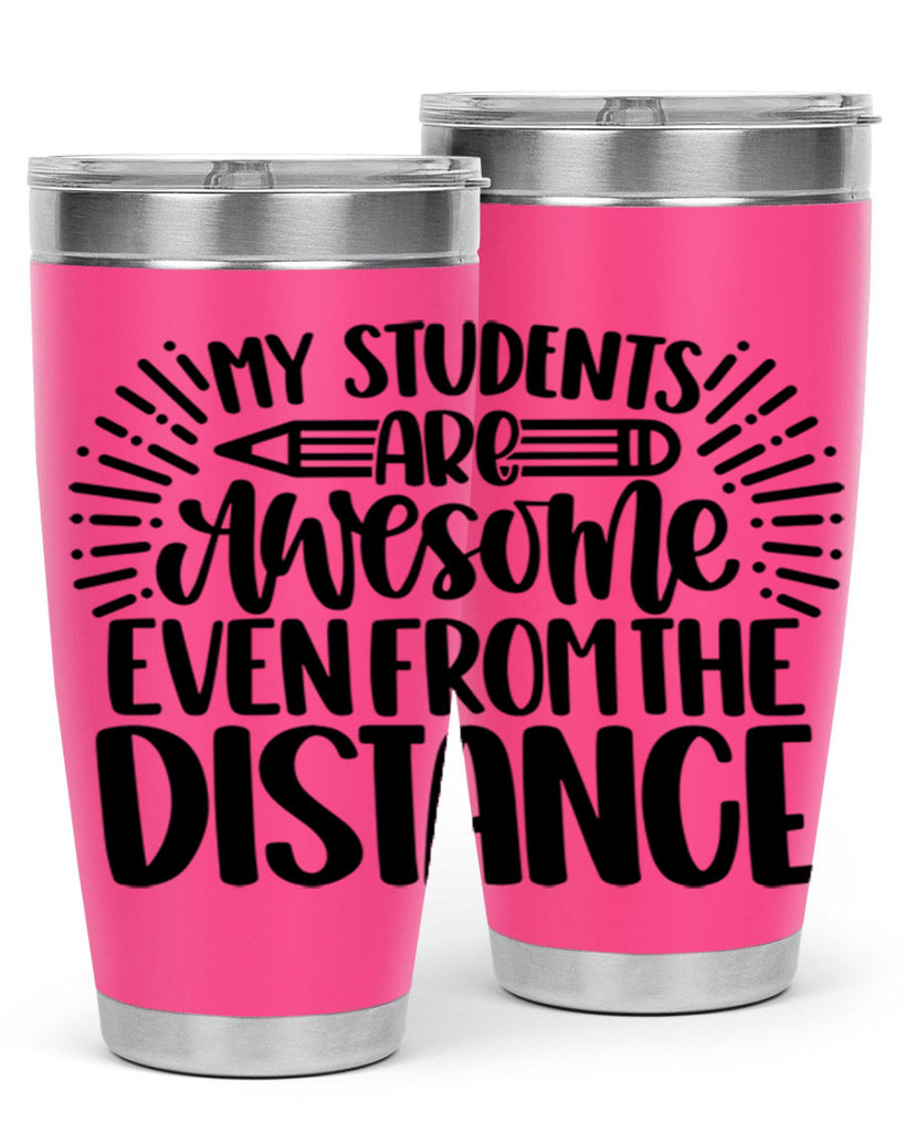 My Students Are Awesome Style 64#- teacher- tumbler